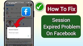 How To Fix Facebook Session Expired Issue 2024 | Fix Facebook Session Expired Problem