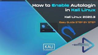 How to Enable Autologin on Kali Linux | Kali Linux 2021.1