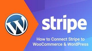 How to Connect Stripe to WooCommerce & WordPress