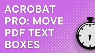 How to move text boxes on a PDF using Adobe Acrobat Pro (2024)