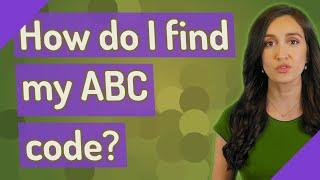 How do I find my ABC code?