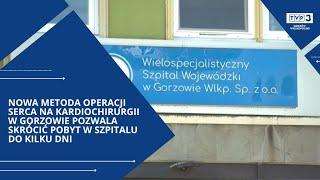 Na gorzowskim oddziale kardiochirurgii zaczęto stosować nowoczesną metodę operacji serca