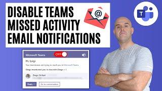 How To Disable Microsoft Teams Missed Activity Email Notifications