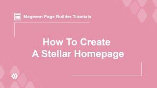 Magezon Homepage Builder - Create stellar homepage using Magezon Page Builder