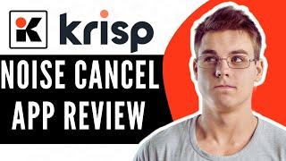 Krisp Noise Cancelling App Review | Does It Work - Step By Step