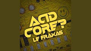 Acidcore?