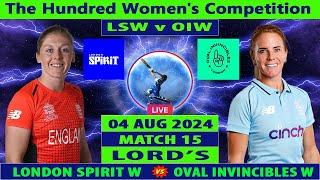 London Spirit Women vs Oval Invincibles Women | LSW vs OIW | The Hundred Women's Competition 2024