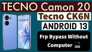 Tecno Camon 20 (ck6n) Andriod13 frp bypass Tecno CK6 frp reset | Tecno Camon 20 Pro CK7n frp bypass