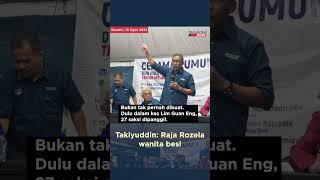 Takiyuddin: Raja Rozela wanita besi | 10 Aug 2023 #berita #news