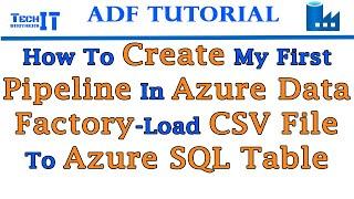 How to Create My First Pipeline in Azure Data Factory-Load CSV File to Azure SQL Table -ADF Tutorial
