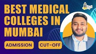 " Top Medical Colleges in Mumbai: NEET 2023 Cutoff & Fees! "