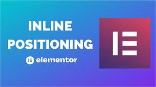 How to Use Inline Positioning in Elementor | Elementor Tutorial 2022