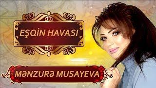 Menzure Musayeva - Esqin Havasi