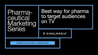 Best way for pharma to target audiences on TV