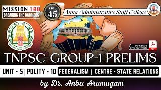 MISSION 100 | Unit 5 | Polity 10 | Federalism | Centre - State Relations | Dr. Anbu Arumugam