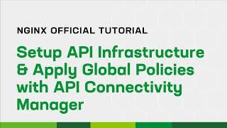 Setup API Infrastructure and Apply Global Policies with API Connectivity Manager