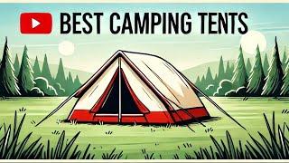 Top 10 best camping tents
