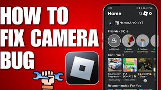 How to Fix Camera Bug in Roblox Mobile 2024