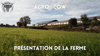 Je vous présente la ferme ! Agro&Cow