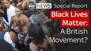 Special Report: Black Lives Matter. A British Movement?