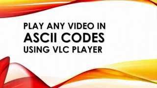 Play Any Video in ASCII Codes on VLC Media Player Tutorial