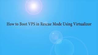 How to Boot VPS in Rescue Mode Using Virtualizor   Nayo Hosting