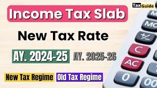 Income Tax slab for AY 2024-25 Old regime & New tax regime | Income Tax slab rates for AY 2025-26