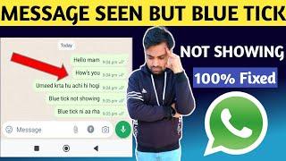 Whatsapp Message Seen But No Blue Ticks | Whatsapp Blue Tick Not Showing