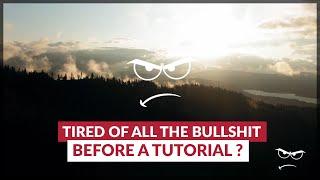 NO more Bullshit before watching a TUTORIAL! | Introducing Annoyed Editor
