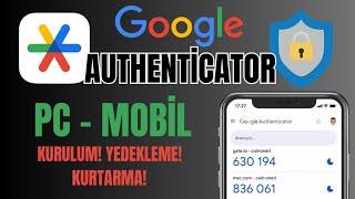 GOOGLE AUTHENTİCATOR KULLANIMI? MOBİL KURULUM!! HESAP KURTARMA! HESAP AKTARMA!