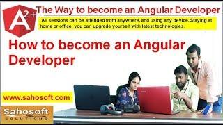 Way to become an Angular Developer | Sahosoft | Angular Online Class