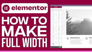 How to Make Elementor Full Width (2024) Step by Step