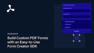 Build Custom PDF Forms with an Easy-to-Use Form Creator SDK