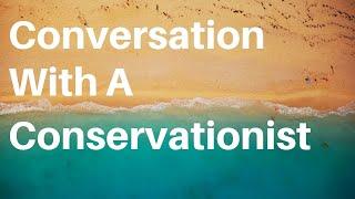 Conversation With a Conservationist: How to get into conservation - The 'Conservation Is' Podcast