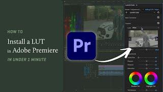 How to Install a LUT in Adobe Premiere in Under 1 Minute