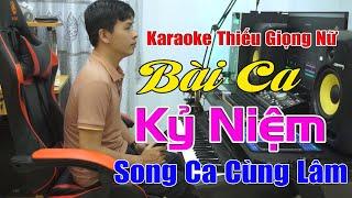 Bài Ca Kỷ Niệm Karaoke Song Ca Thiếu Giọng Nữ - Song Ca Cùng Lâm