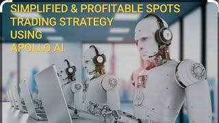 SIMPLIFIED AND PROFITABLE SPOTS TRADING STRATEGY USING APOLLO 2 IN 1 BOT