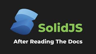 When you actually read the documentation... | Tried out SolidJS