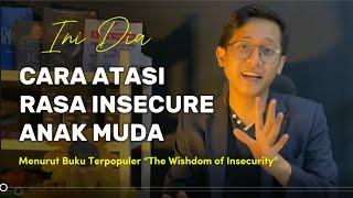 Pesan Untuk Kalian Yang Masih Suka Insecure Dari Buku The Wishdom of Insecurity!