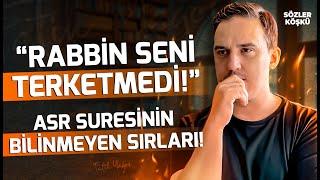 "Allah Sana Darılmadı!" - Asr Ve Duha Surelerindeki Bilinmeyen Sır! - Sözler Köşkü