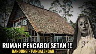 RUMAH IBU PENGABDI SETAN - BANDUNG [ Explore Siang ]