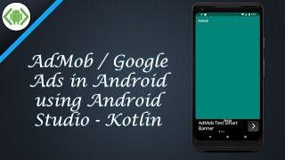 AdMob / Google Ads in Android using Android Studio - Kotlin