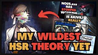 My Wildest HSR Theory So Far | Honkai Star Rail Lore