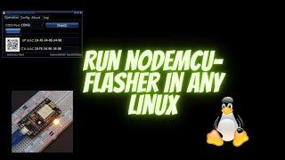 How to run nodemcu-flasher in any Linux? | Run Windows nodemcu-flasher in any Linux...