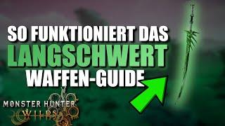 EXTREM STARK!? SO spielt ihr das LANGSCHWERT! ANFÄNGER WAFFEN GUIDE I Monster Hunter Wilds