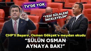 Meclis karıştı... CHP'li Başarır, Osman Gökçek’e meydan okudu: Sülün Osman aynaya bak