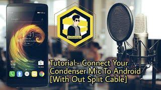 Connect Condenser Mic To Android Without Splitter Cable Tutorial 100% Working #YourTechHelper