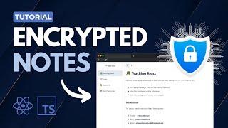 Encrypted Notes App Tutorial for Beginners | React.JS + TypeScript