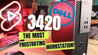 Dell Precision 3420 Workstation FRUSTRATION STATION!