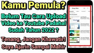 Update Terbaru Youtube ! Cara UPLOAD VIDEO Ke YOUTUBE Khusus PEMULA 2022 Agar Banyak Yang Nonton